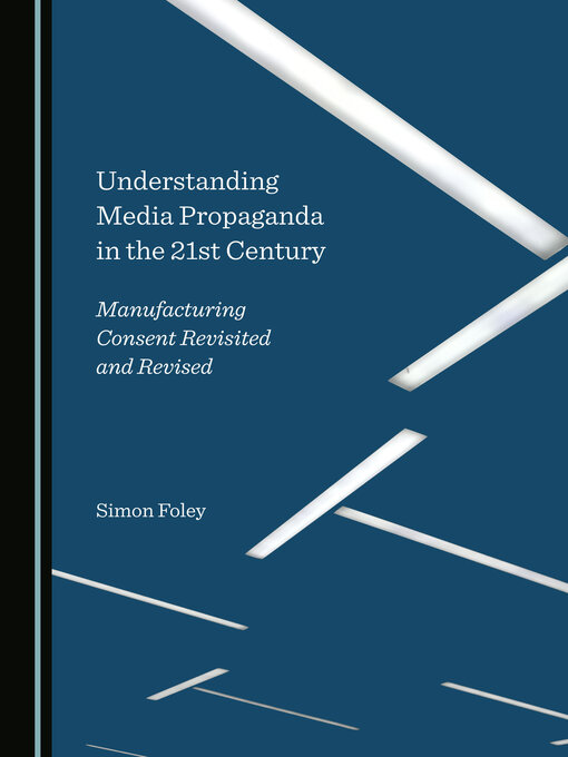 Title details for Understanding Media Propaganda in the 21st Century by Simon Foley - Wait list